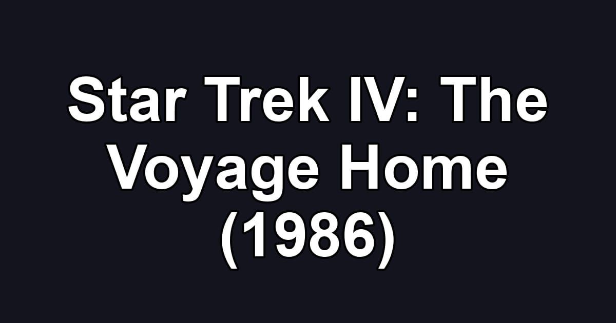 Star Trek IV: The Voyage Home (1986)