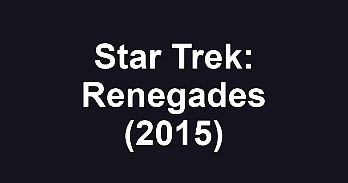 Star Trek: Renegades (2015)