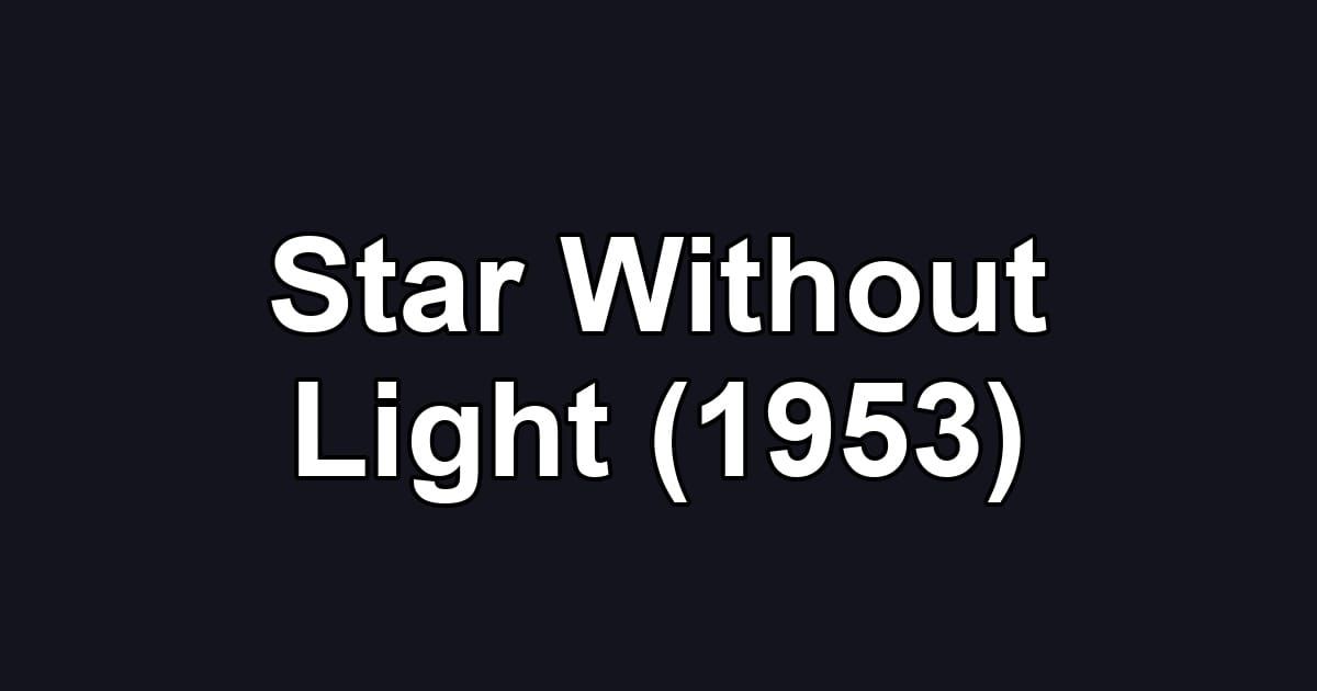 Star Without Light (1953)