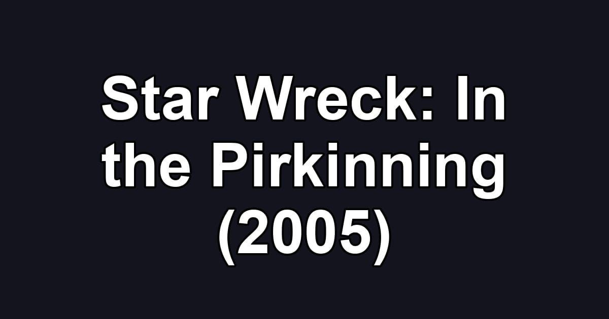 Star Wreck: In the Pirkinning (2005)
