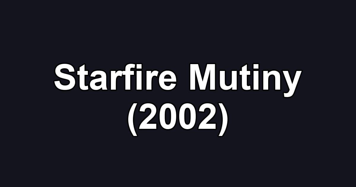 Starfire Mutiny (2002)