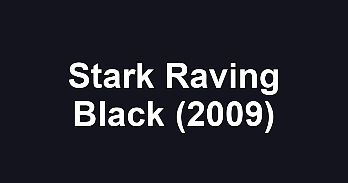 Stark Raving Black (2009)