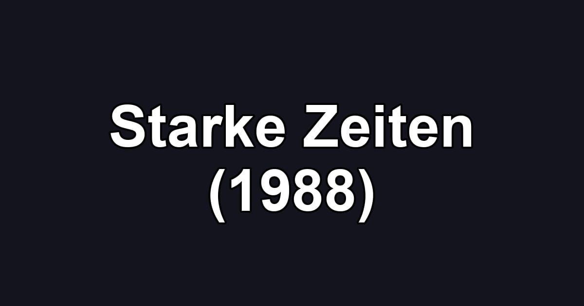 Starke Zeiten (1988)
