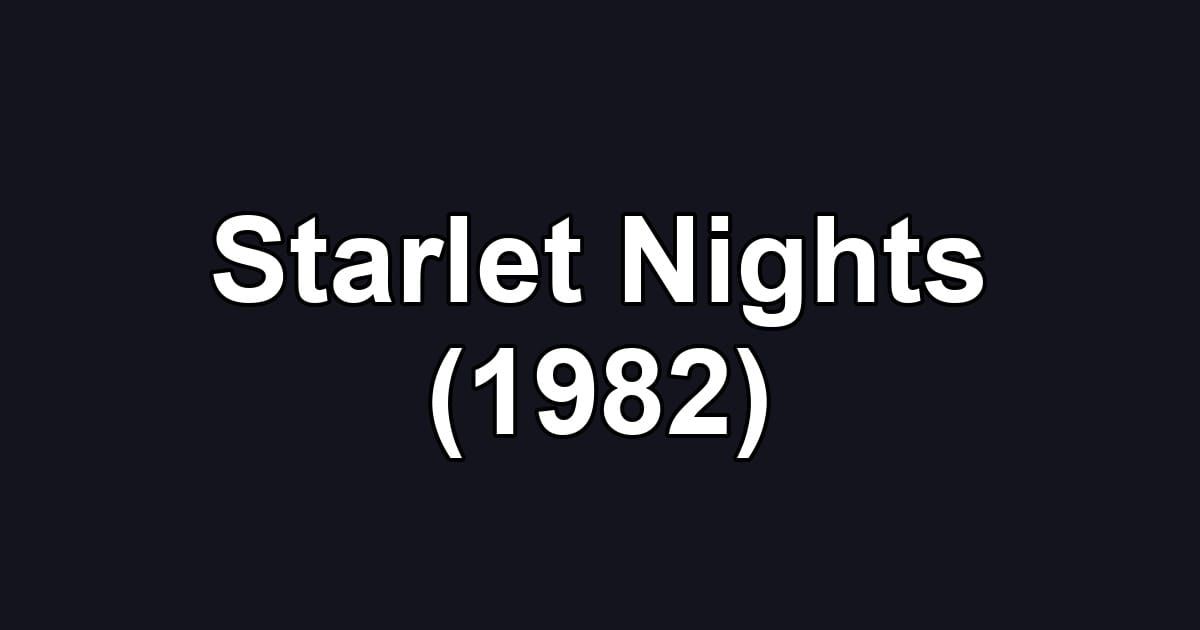Starlet Nights (1982)