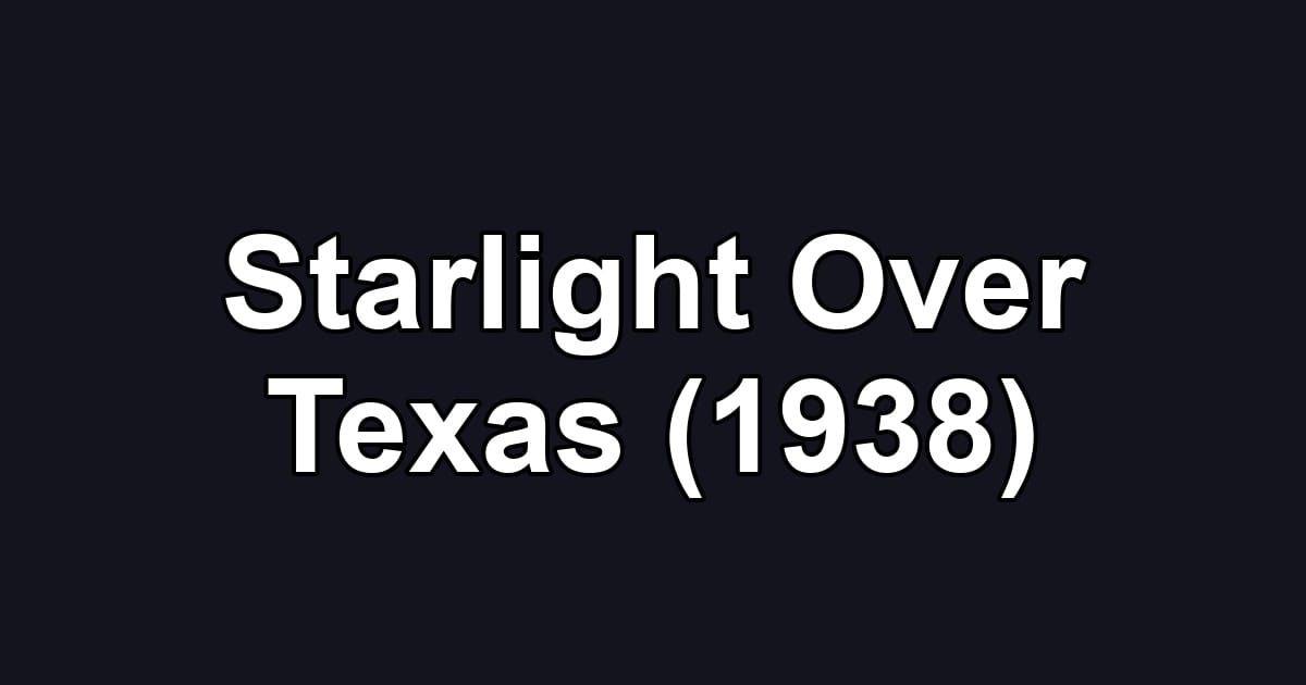 Starlight Over Texas (1938)