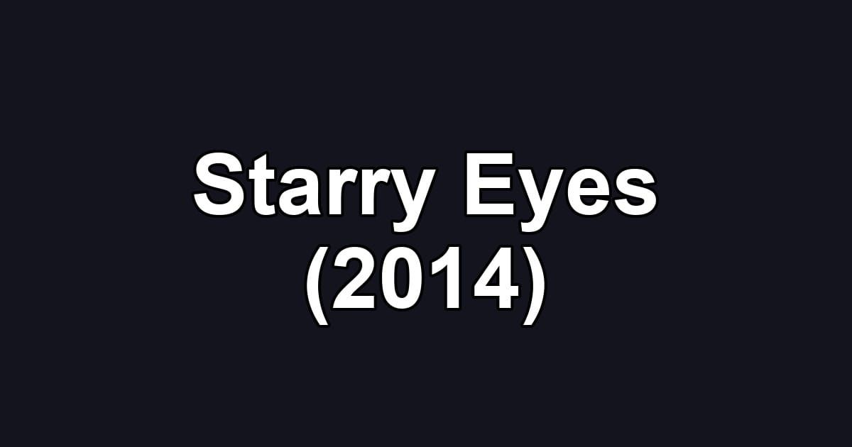 Starry Eyes (2014)