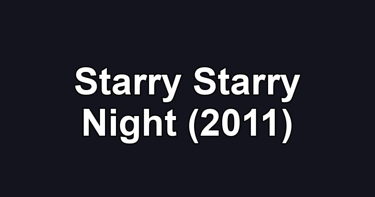 Starry Starry Night (2011)