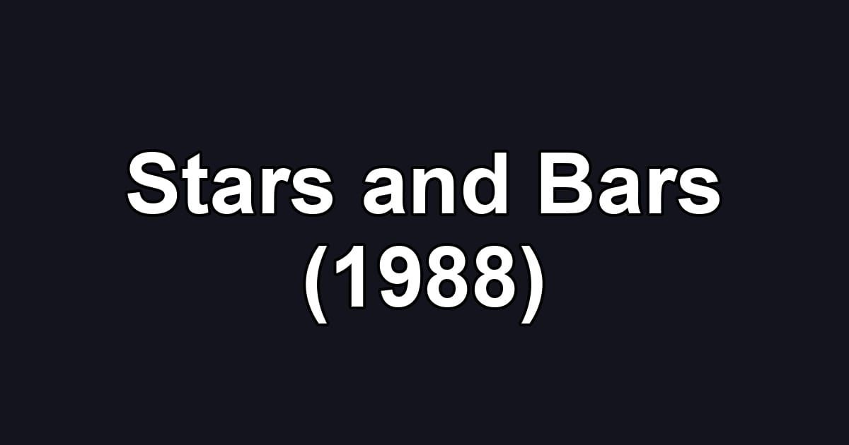 Stars and Bars (1988)