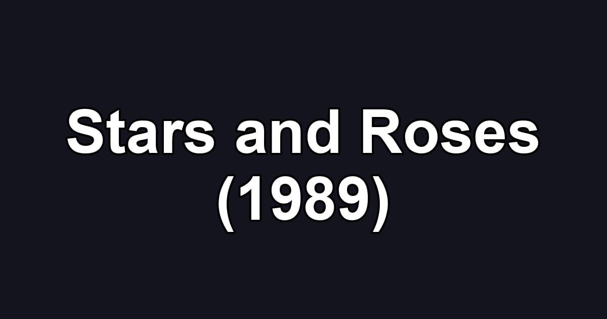 Stars and Roses (1989)
