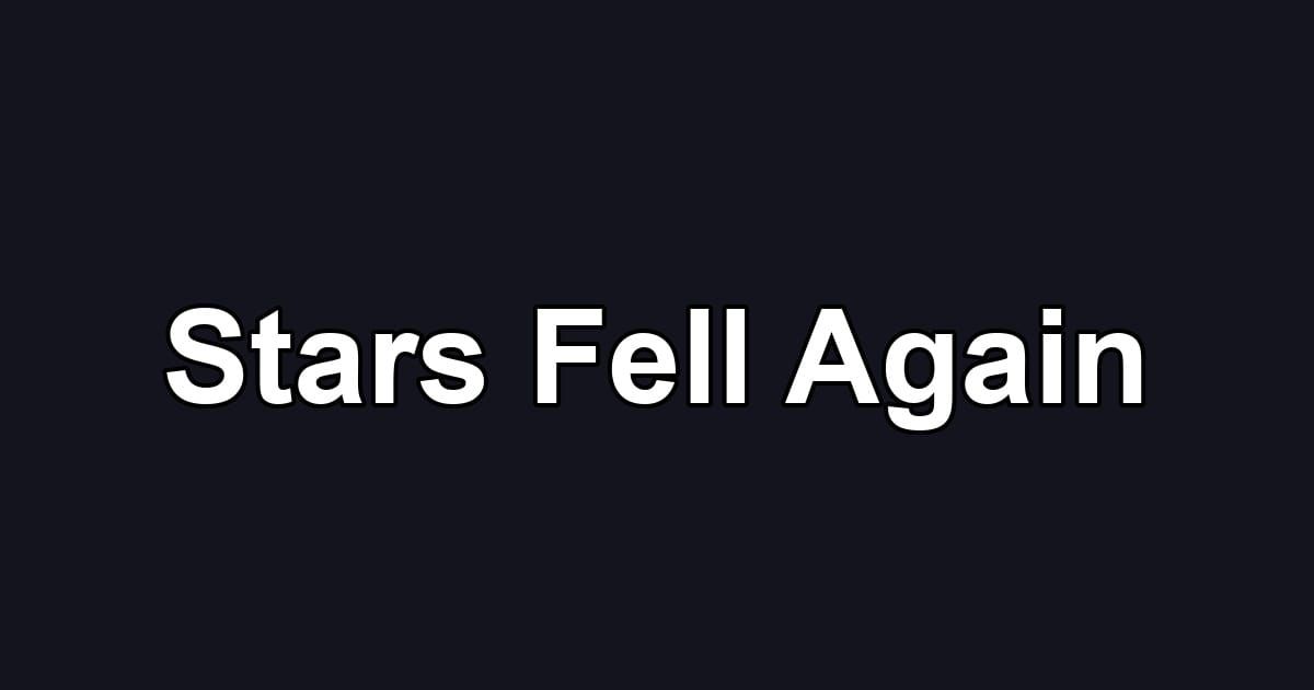 Stars Fell Again