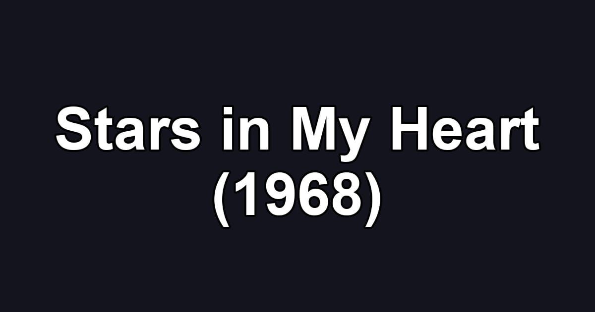 Stars in My Heart (1968)
