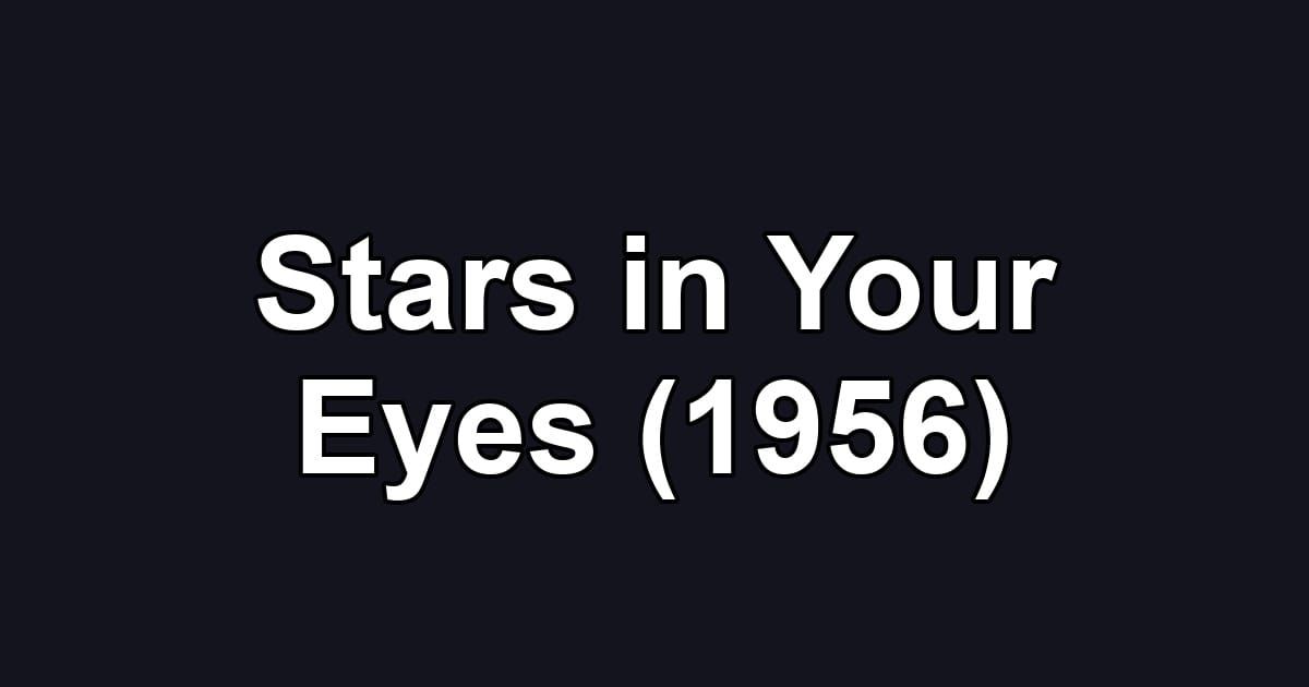 Stars in Your Eyes (1956)