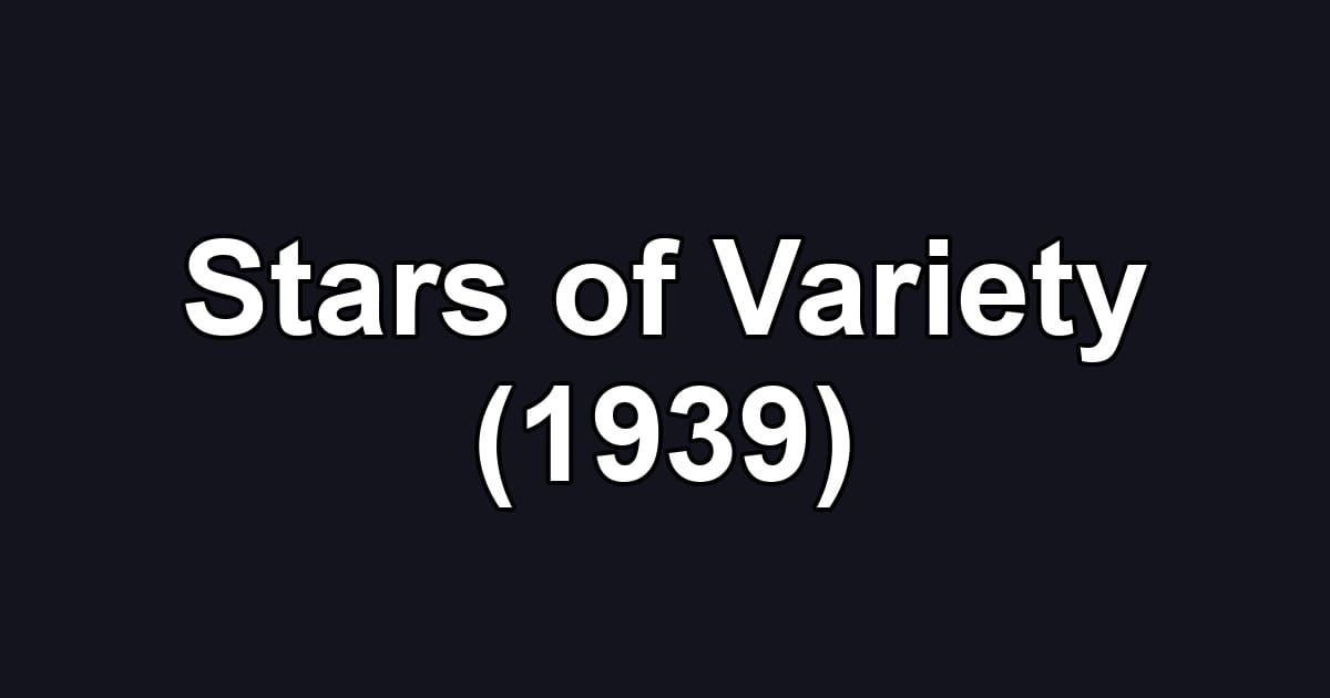 Stars of Variety (1939)