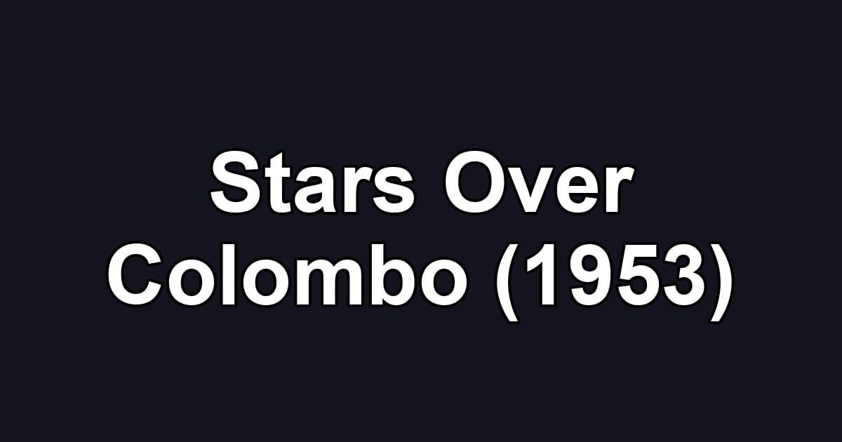 Stars Over Colombo (1953)