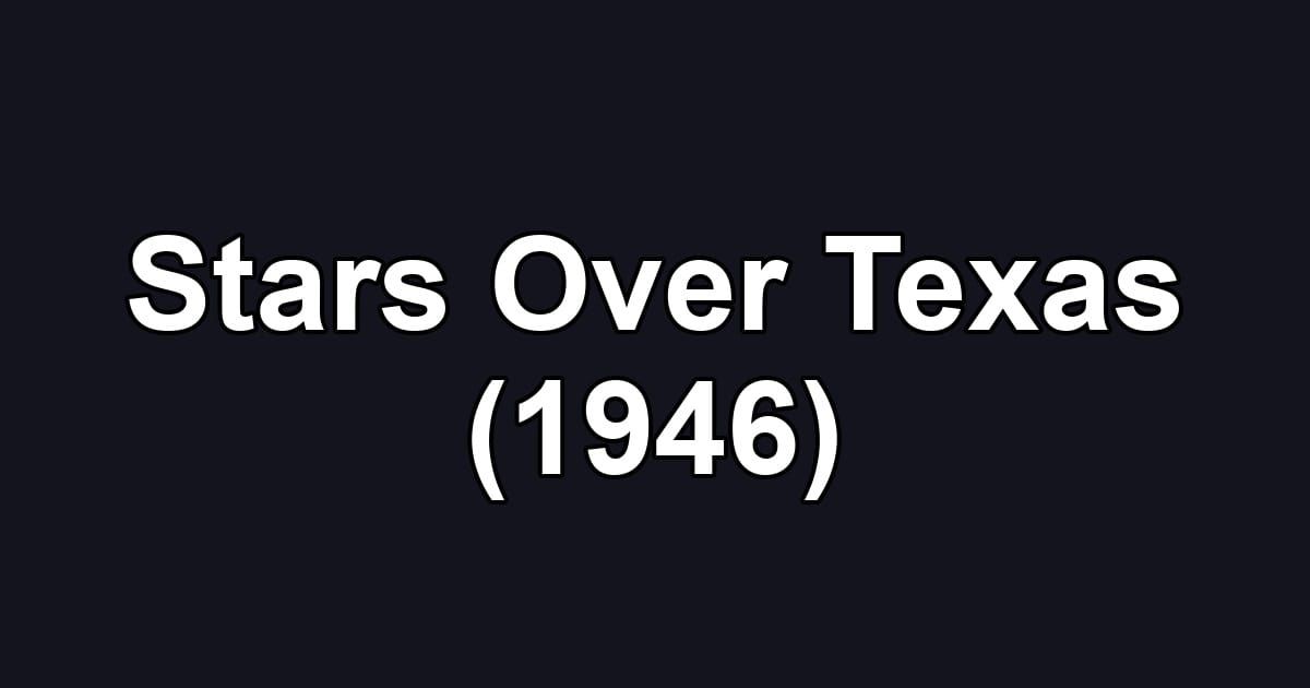 Stars Over Texas (1946)