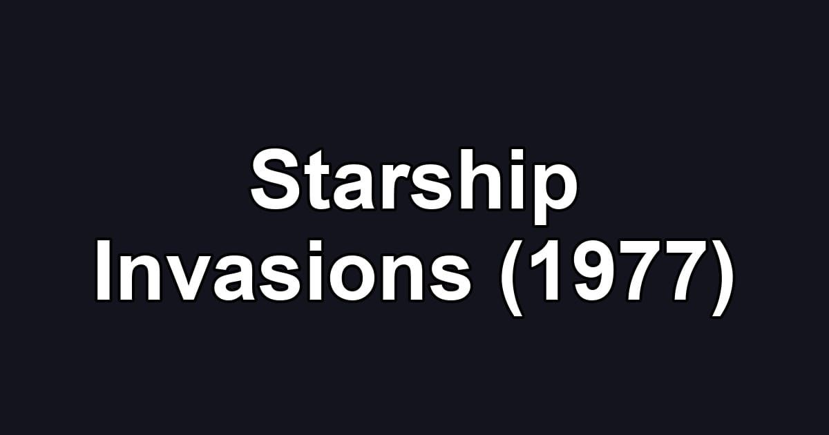 Starship Invasions (1977)