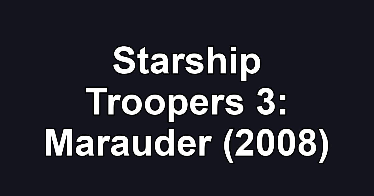 Starship Troopers 3: Marauder (2008)