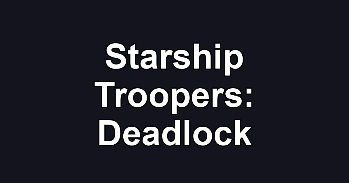 Starship Troopers: Deadlock