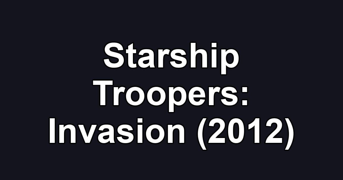 Starship Troopers: Invasion (2012)
