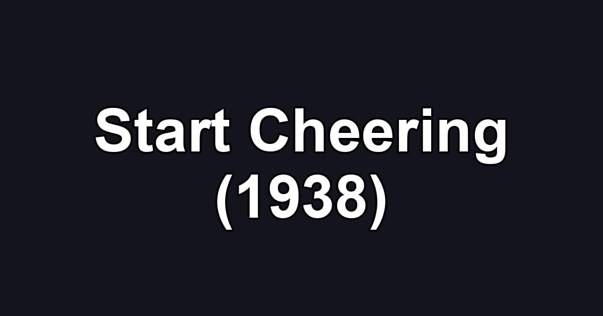 Start Cheering (1938)
