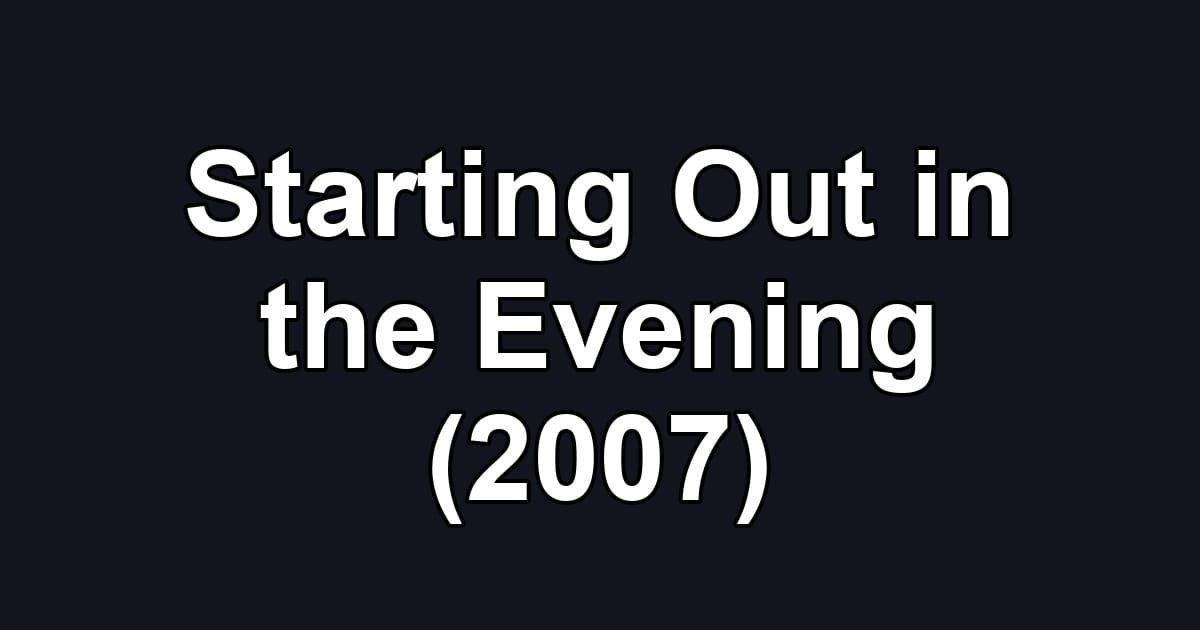 Starting Out in the Evening (2007)