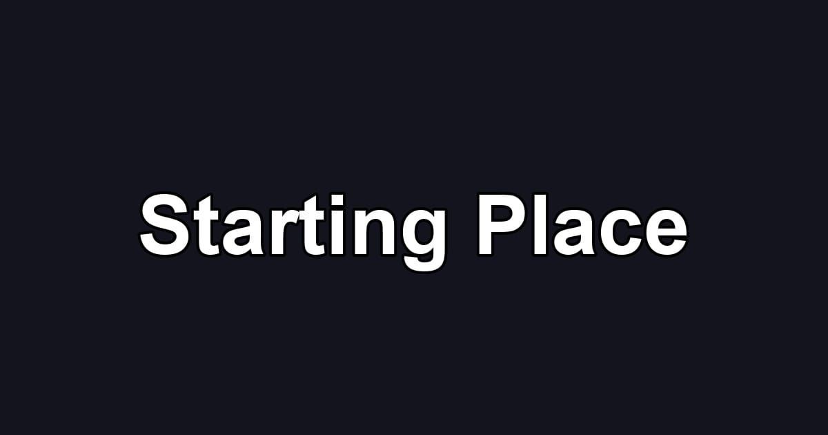 Starting Place