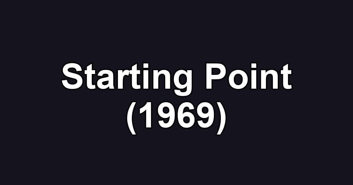 Starting Point (1969)