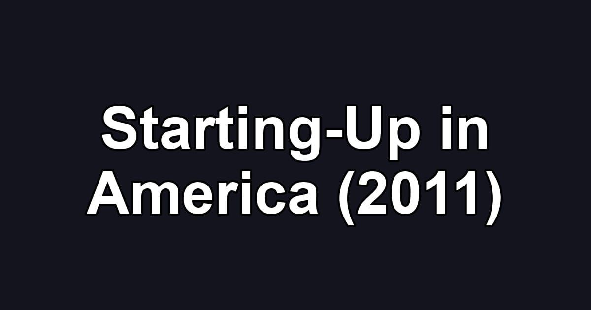 Starting-Up in America (2011)