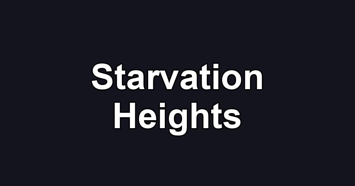 Starvation Heights