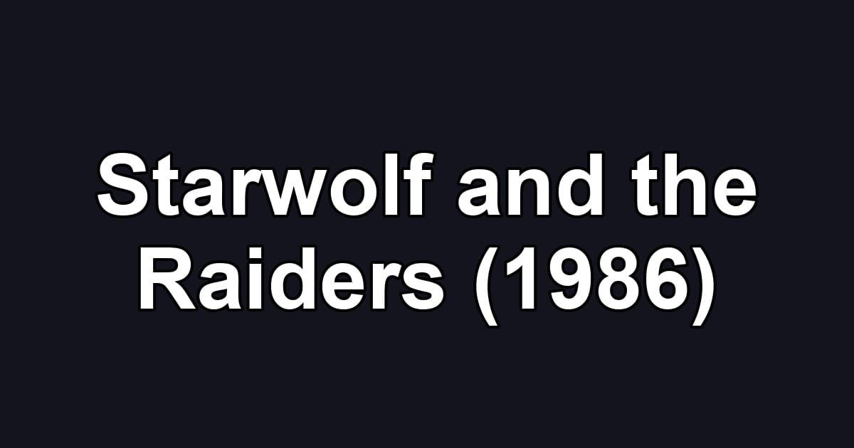 Starwolf and the Raiders (1986)