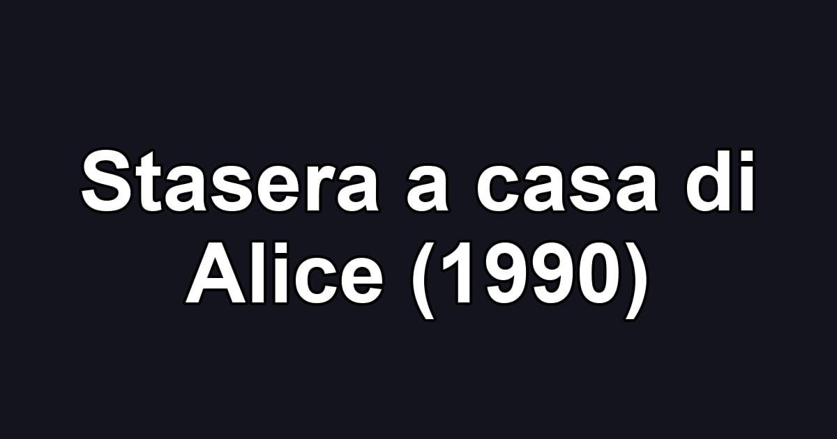 Stasera a casa di Alice (1990)