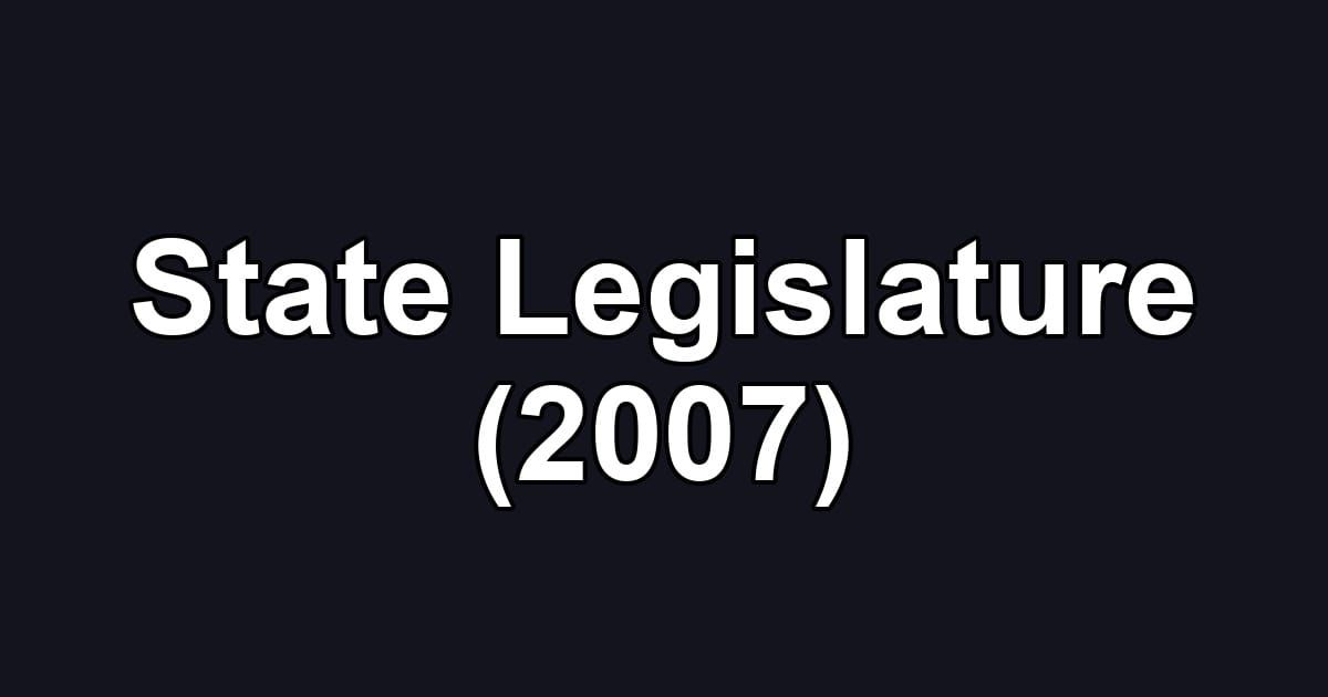State Legislature (2007)