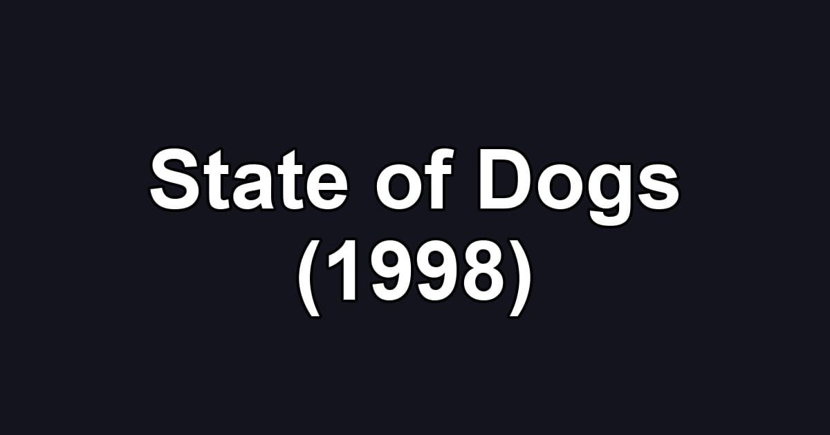 State of Dogs (1998)