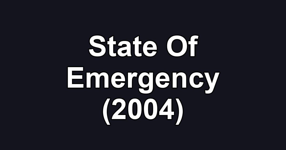 State Of Emergency (2004)