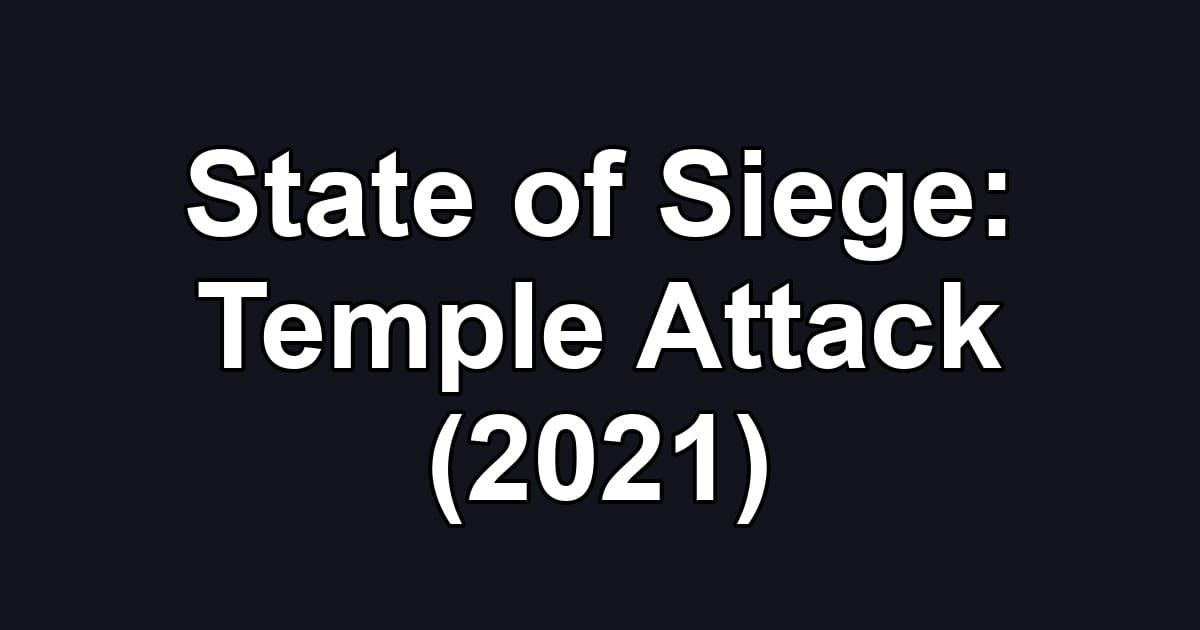 State of Siege: Temple Attack (2021)