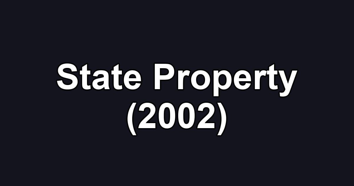 State Property (2002)