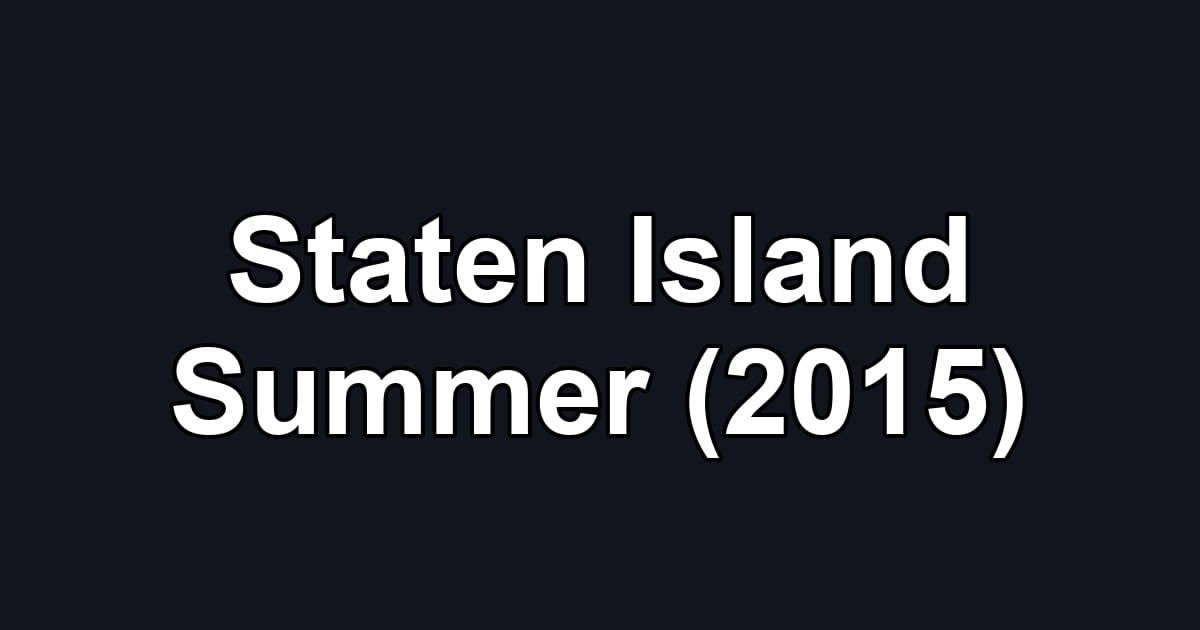 Staten Island Summer (2015)