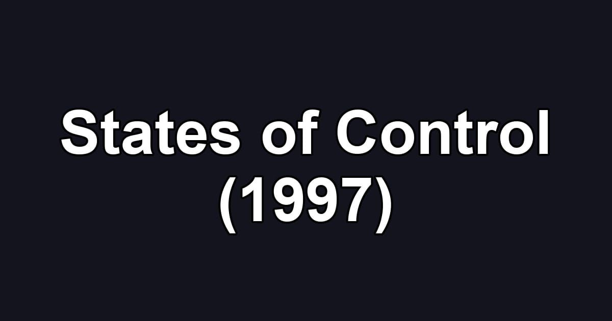 States of Control (1997)