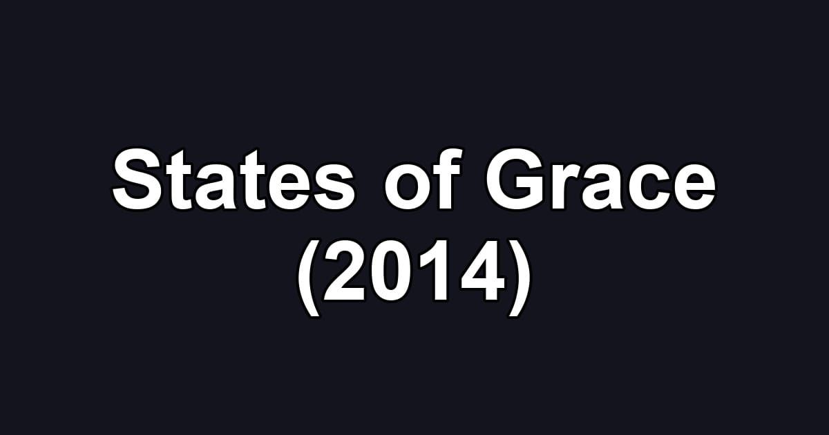 States of Grace (2014)