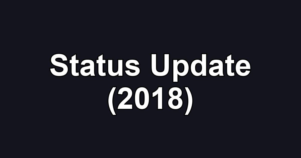 Status Update (2018)