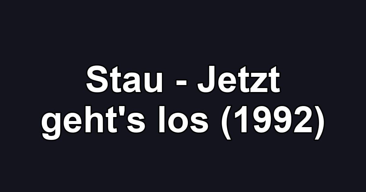 Stau - Jetzt geht's los (1992)