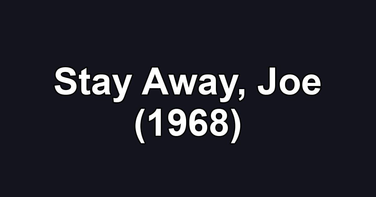 Stay Away, Joe (1968)
