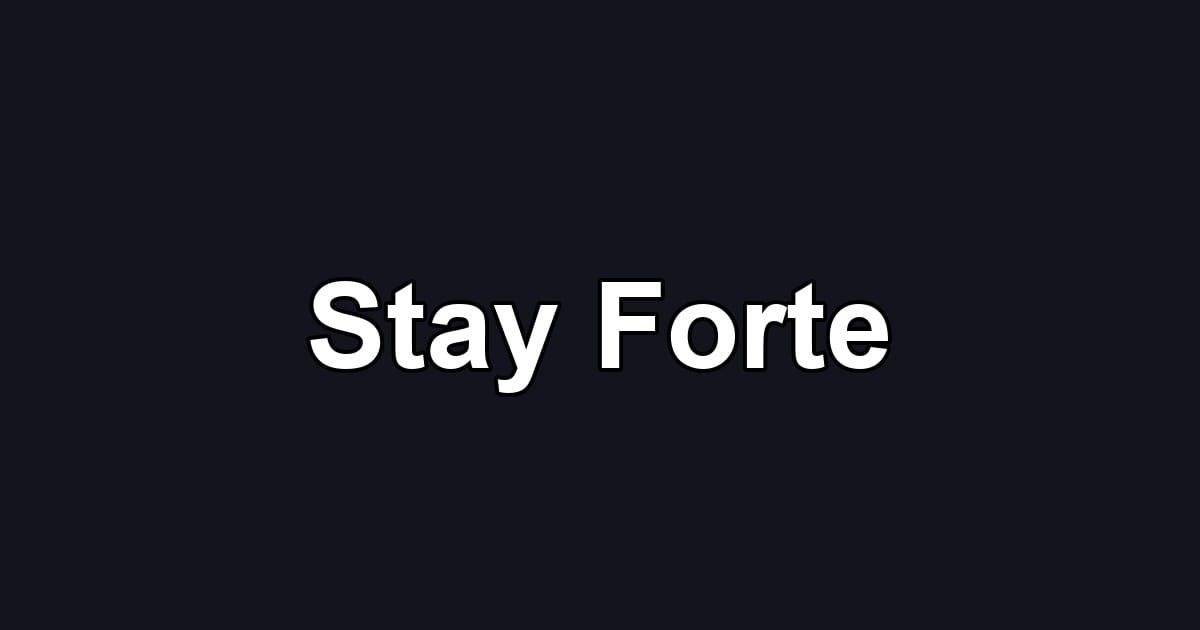 Stay Forte
