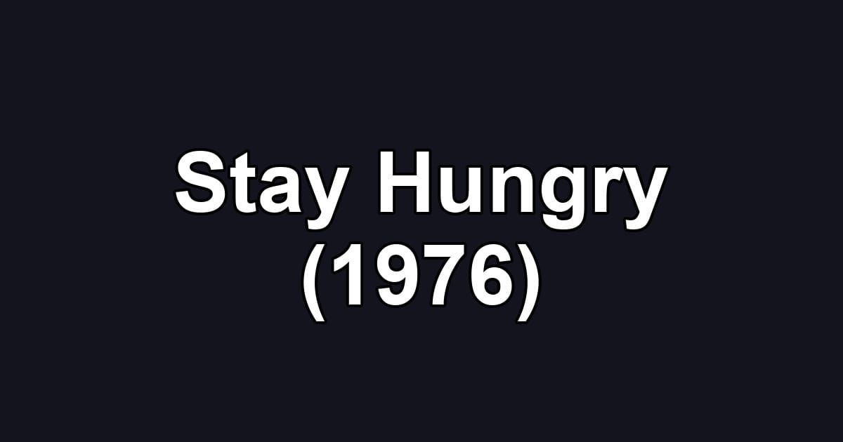 Stay Hungry (1976)