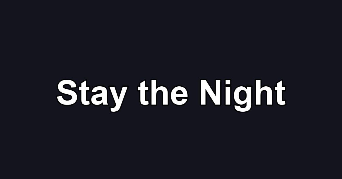 Stay the Night