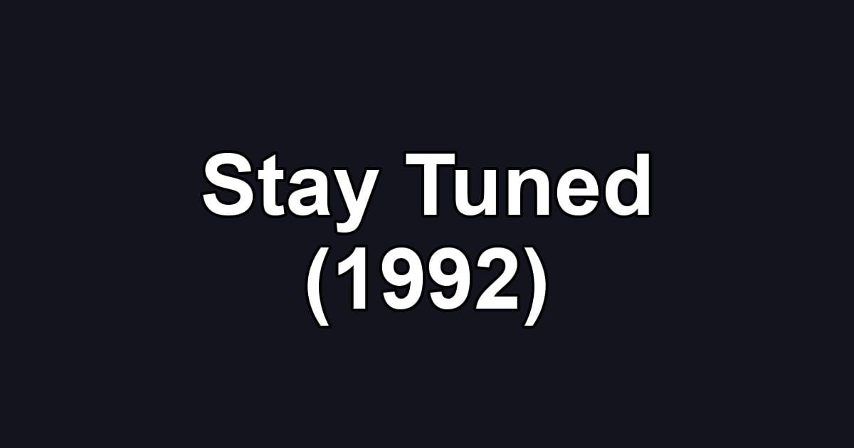 Stay Tuned (1992)