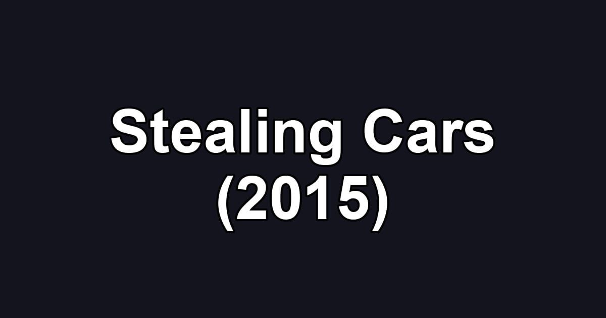 Stealing Cars (2015)
