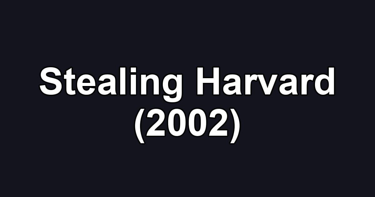 Stealing Harvard (2002)