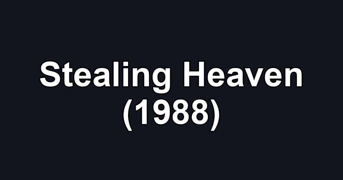 Stealing Heaven (1988)