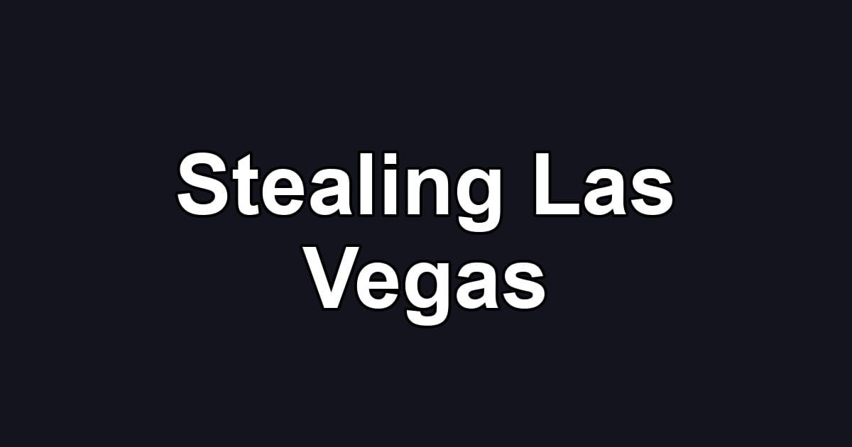 Stealing Las Vegas